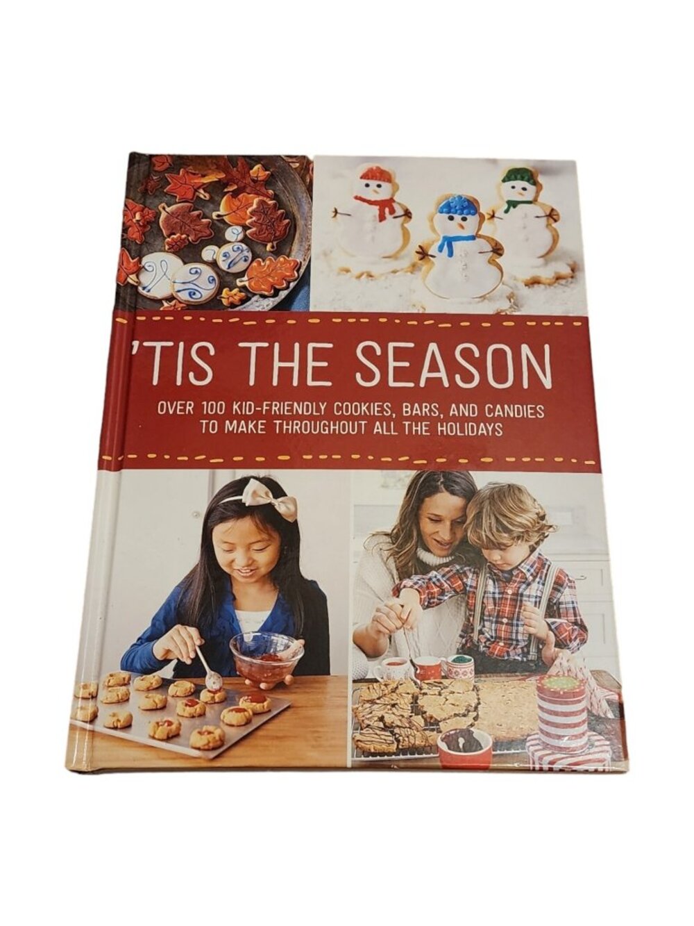 Kohl's Tis the Season 100+ Kid Friendly Cookies CandyBars Oxmoor House Hardcover